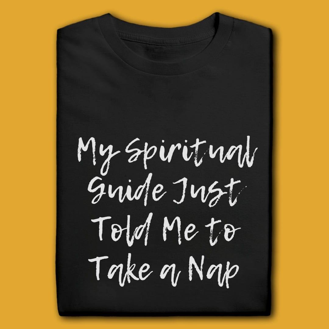 Printify T-Shirt Black / S My Guide Told Me To Take A Nap T-Shirt