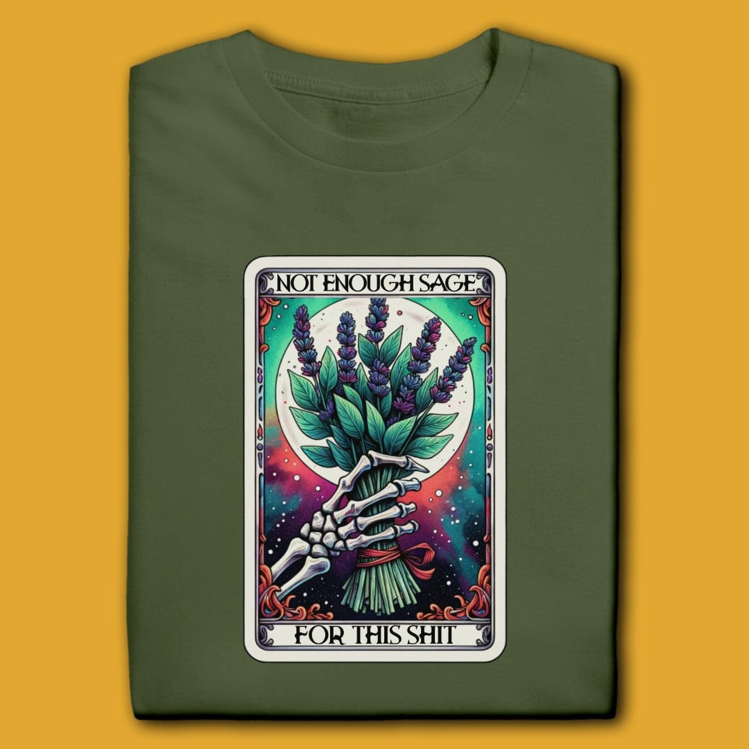 Printify T-Shirt Military Green / S Not Enough Sage T-Shirt