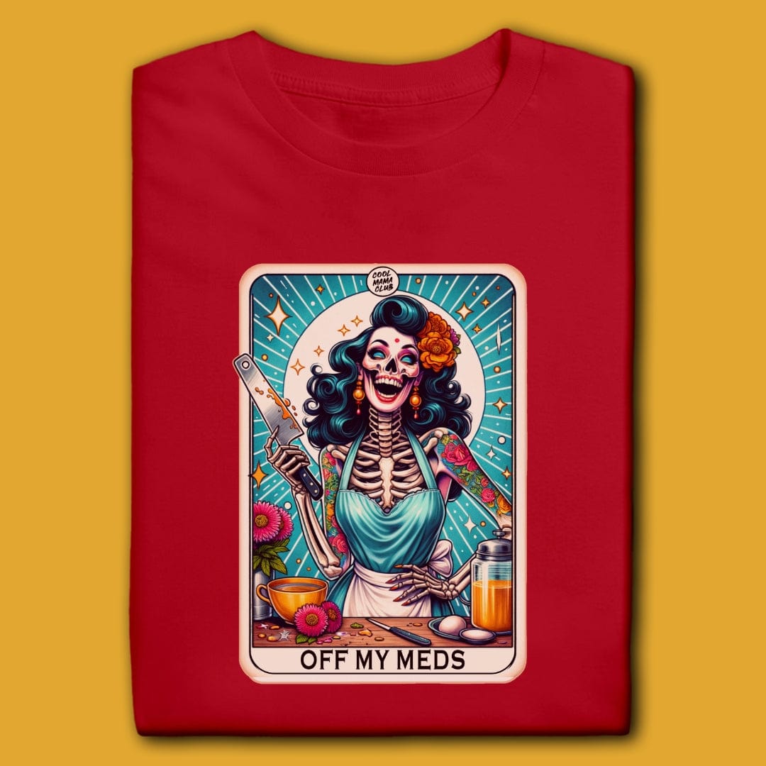 Printify T-Shirt Off My Meds T-Shirt