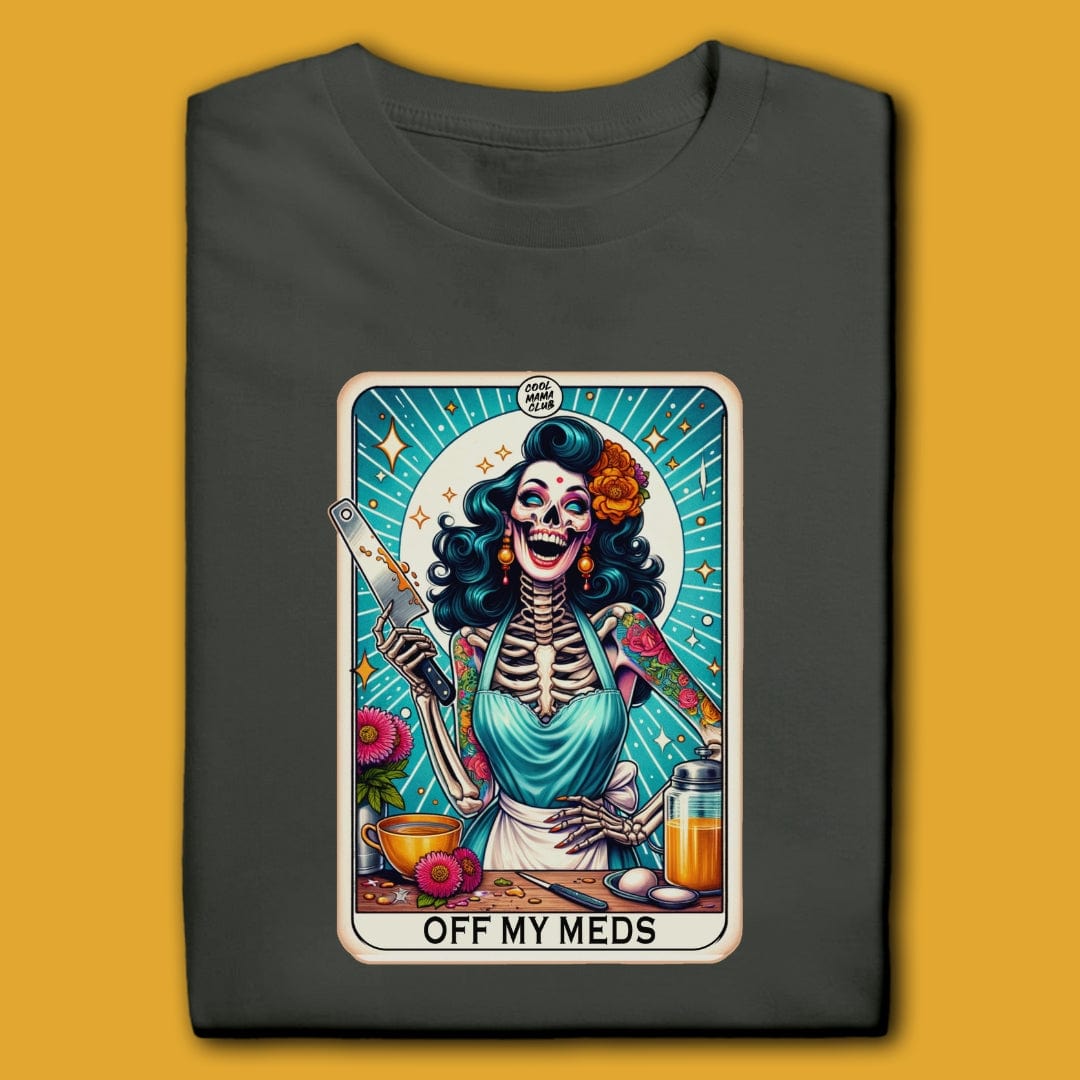 Printify T-Shirt Off My Meds T-Shirt