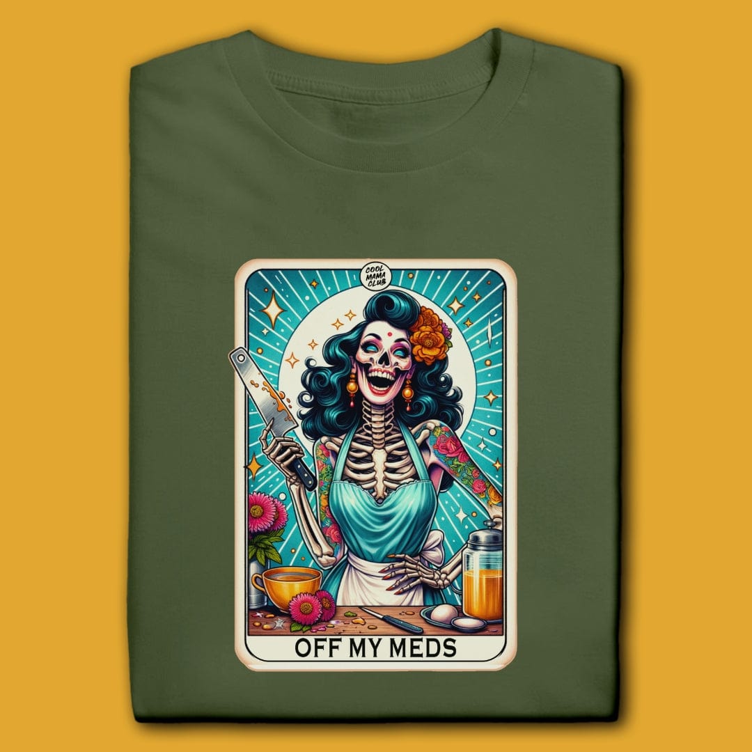 Printify T-Shirt Off My Meds T-Shirt