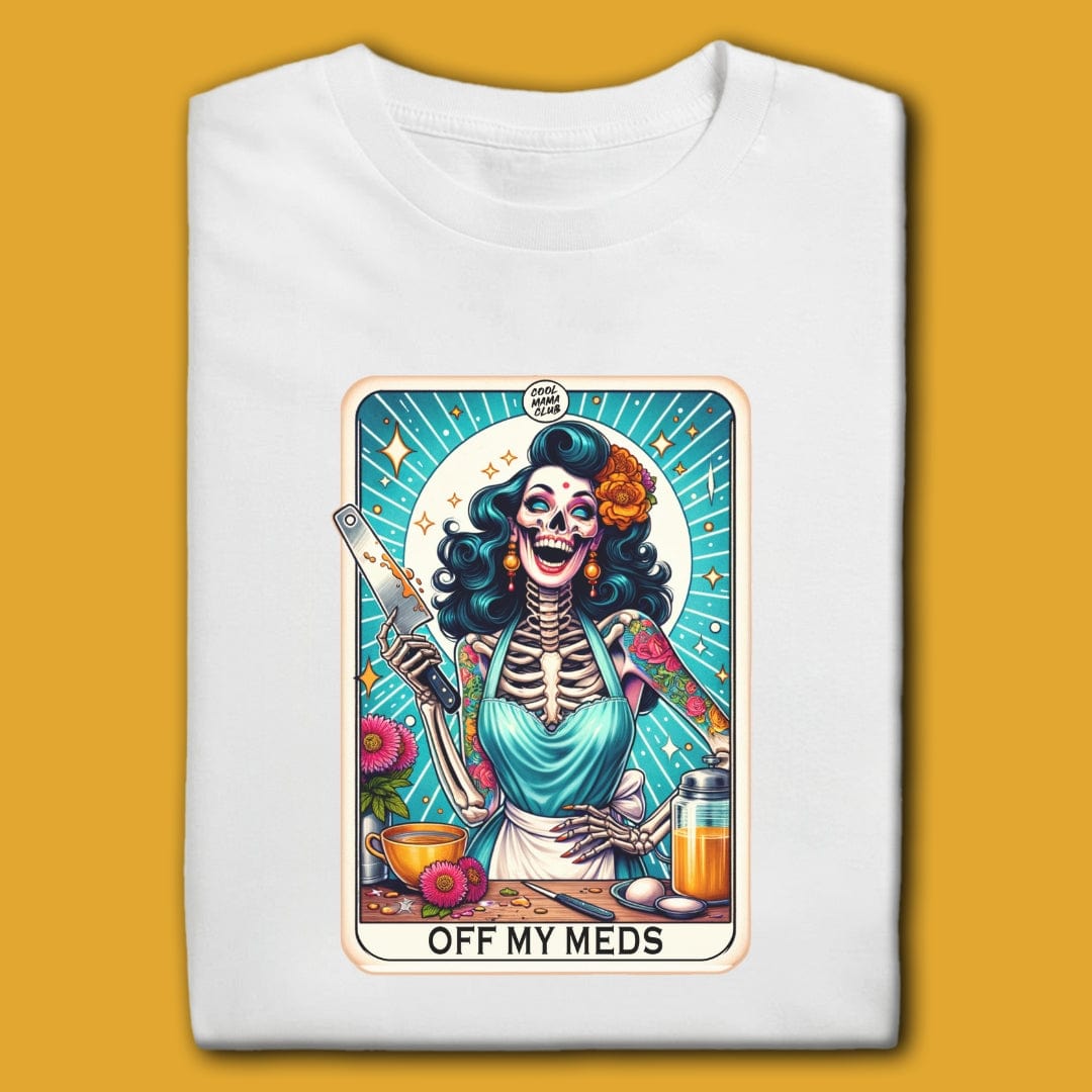 Printify T-Shirt White / S Off My Meds T-Shirt