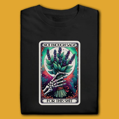 Printify T-Shirt Black / S Not Enough Sage T-Shirt