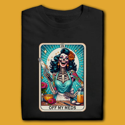 Printify T-Shirt Black / S Off My Meds T-Shirt