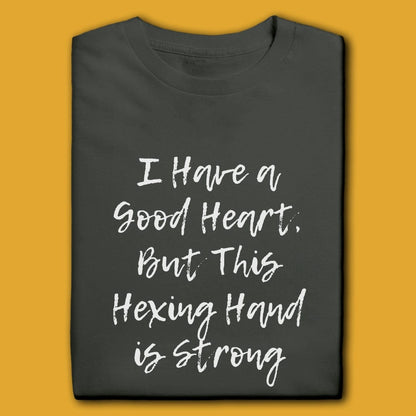 Printify T-Shirt Charcoal / S I Have A Good Heart, But T-Shirt