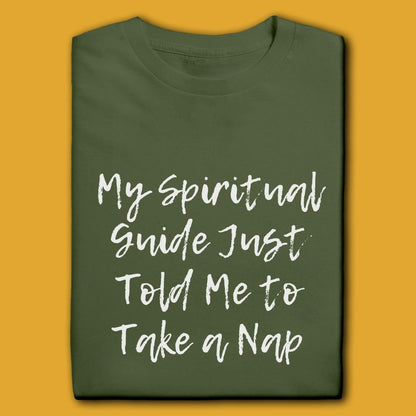 Printify T-Shirt Military Green / S My Guide Told Me To Take A Nap T-Shirt