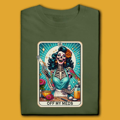 Printify T-Shirt Military Green / S Off My Meds T-Shirt