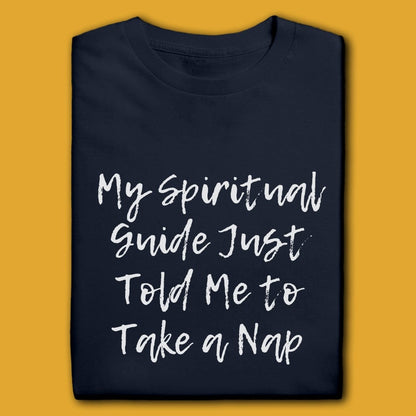 Printify T-Shirt Navy / S My Guide Told Me To Take A Nap T-Shirt