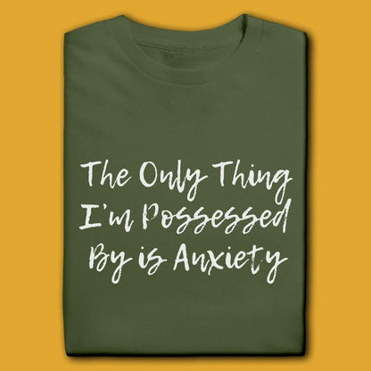 Printify T-Shirt The Only Thing I'm Possessed By T-Shirt